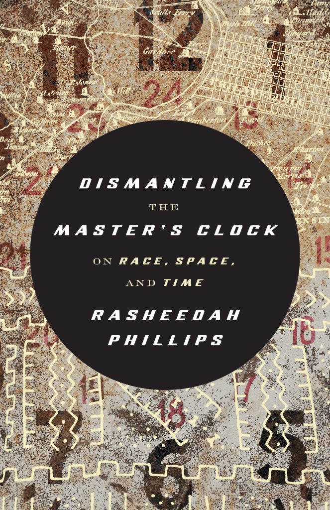 Book cover of Dismantling the Master's Clock by Rasheedah Phillips